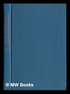 Image du vendeur pour The tariff reform movement in Great Britain, 1881-1895 / Benjamin H. Brown mis en vente par MW Books Ltd.