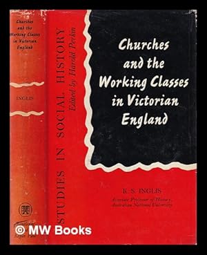 Bild des Verkufers fr Churches and the working classes in Victorian England / K.S. Inglis zum Verkauf von MW Books Ltd.