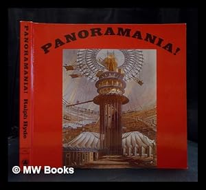 Seller image for Panoramania! the art and entertainment of the 'all-embracing' view / Ralph Hyde ; introduction by Scott B. Wilcox for sale by MW Books Ltd.