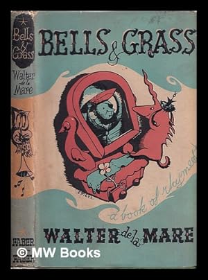 Seller image for Bells & grass : a book of rhymes / by Walter de la Mare, with illustrations by F. Rowland Emett for sale by MW Books Ltd.