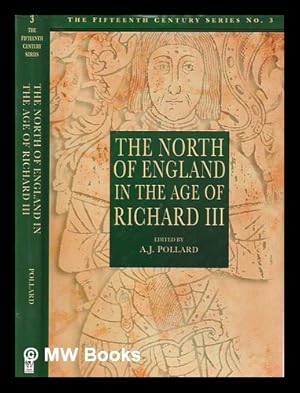 Seller image for The north of England in the age of Richard III / edited by A.J. Pollard for sale by MW Books Ltd.