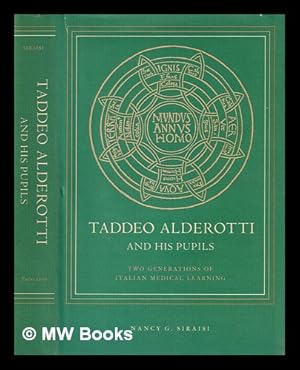 Immagine del venditore per Taddeo Alderotti and His Pupils : Two Generations of Italian Medical Learning / Nancy G. Siraisi venduto da MW Books Ltd.