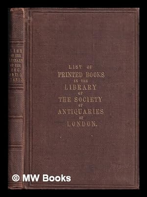 Immagine del venditore per List of printed books in the Library of the Society of Antiquaries of London venduto da MW Books Ltd.