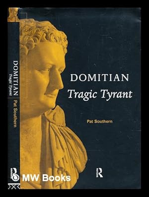 Imagen del vendedor de Domitian : tragic tyrant a la venta por MW Books Ltd.