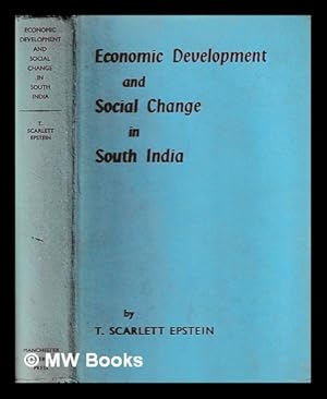 Immagine del venditore per Economic development and social change in south India / by T.S. Epstein venduto da MW Books Ltd.