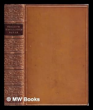 Bild des Verkufers fr The miscellaneous works of Tobias Smollett : complete in one volume : containing Roderick Random, Peregrine Pickle, Ferdinand Count Fathom, Sir Launcelot Greaves, Humphry Clinker, Adventures of an atom, Travels through France and Italy, Expedition against Carthegena, Plays & poems / with a memoir of the author by Thomas Roscoe zum Verkauf von MW Books Ltd.