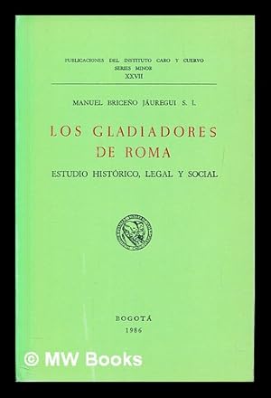 Imagen del vendedor de Los gladiadores de Roma : estudio histrico, legal y social a la venta por MW Books Ltd.