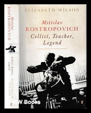 Immagine del venditore per Mstislav Rostropovich : cellist, teacher, legend / Elizabeth Wilson venduto da MW Books Ltd.