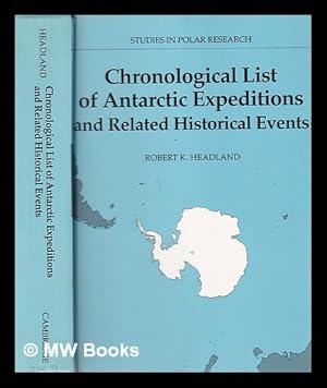 Seller image for Chronological list of Antarctic expeditions and related historical events / [compiled by] R. K. Headland for sale by MW Books Ltd.