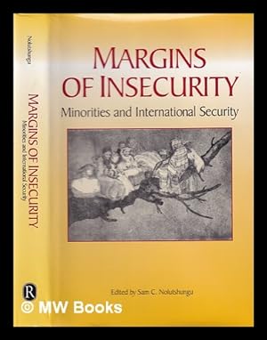 Seller image for Margins of insecurity : minorities and international security / edited by Sam C. Nolutshungu for sale by MW Books Ltd.
