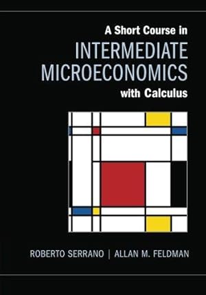 Imagen del vendedor de A Short Course in Intermediate Microeconomics with Calculus a la venta por WeBuyBooks