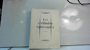 Seller image for Les certitudes quivoques for sale by JLG_livres anciens et modernes
