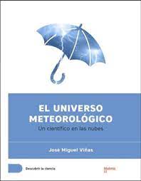 Seller image for El universo meteorolgico. Un cientfico en las nubes for sale by Libros Tobal