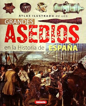 ATLAS ILUSTRADO DE LOS GRANDES ASEDIOS EN LA HISTORIA DE ESPAÑA
