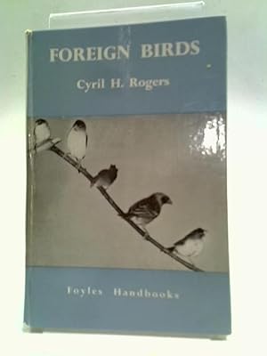 Bild des Verkufers fr Foreign Birds: A Foyles Handbook zum Verkauf von World of Rare Books