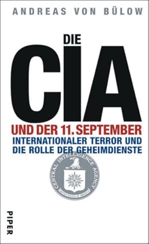 Seller image for Die CIA und der 11. September Internationaler Terror und die Rolle der Geheimdienste for sale by Preiswerterlesen1 Buchhaus Hesse