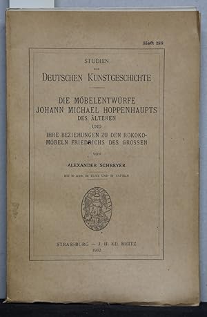 Die Möbelentwürfe Johann Michael Hoppenhaupts des Älteren und ihre Beziehungen zu den Rokoko-Möbe...