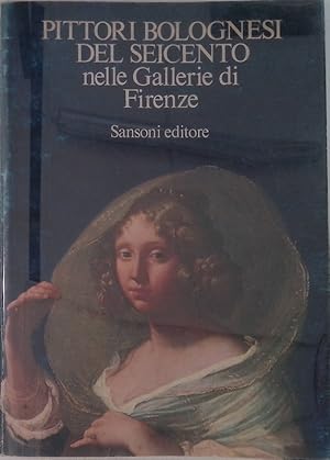 Immagine del venditore per Pittori bolognesi del Seicento nelle gallerie di Firenze venduto da FolignoLibri