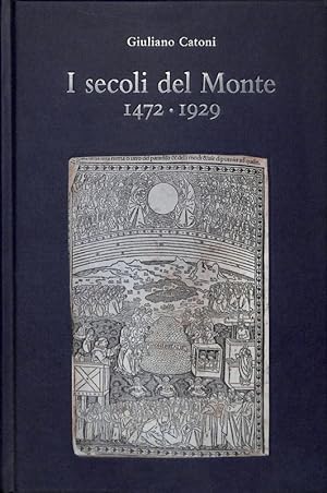 Bild des Verkufers fr I secoli del Monte. 1472-1929 zum Verkauf von FolignoLibri