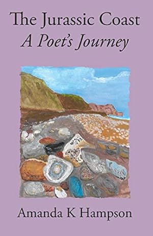 Seller image for The Jurassic Coast, A Poet's Journey: A Poet's Journey for sale by WeBuyBooks