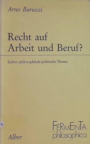 Seller image for Recht auf Arbeit und Beruf? : 7 philosophisch-politische Thesen. for sale by books4less (Versandantiquariat Petra Gros GmbH & Co. KG)