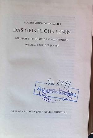 Imagen del vendedor de Das geistliche Leben : Biblisch-liturgische Betrachtungen f. alle Tage d. Jahres. a la venta por books4less (Versandantiquariat Petra Gros GmbH & Co. KG)