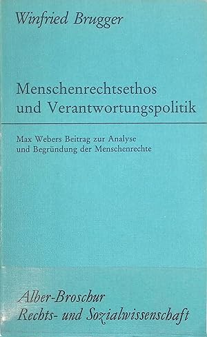 Seller image for Menschenrechtsethos und Verantwortungspolitik: Max Webers Beitrag zur Analyse und Begrndung der Menschenrechte for sale by books4less (Versandantiquariat Petra Gros GmbH & Co. KG)