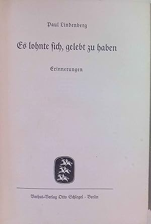 Bild des Verkufers fr Es lohnte sich, gelebt zu haben : Erinnerungen. zum Verkauf von books4less (Versandantiquariat Petra Gros GmbH & Co. KG)