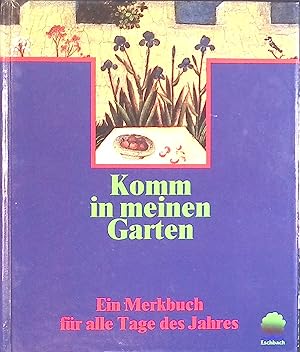 Bild des Verkufers fr Komm in meinen Garten : e. Merkbuch fr alle Tage d. Jahres; Mit e. Bildbetrachtung von Jrg Zink zum "Paradiesgrtlein". Hrsg. von Roswitha u. Martin Schmeisser zum Verkauf von books4less (Versandantiquariat Petra Gros GmbH & Co. KG)