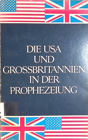 Bild des Verkufers fr Die USA und Grossbritannien in der Prophezeiung. zum Verkauf von books4less (Versandantiquariat Petra Gros GmbH & Co. KG)