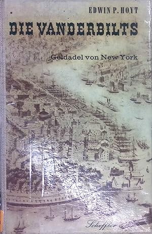 Bild des Verkufers fr Die Vanderbilts : Geldadel v. New York. zum Verkauf von books4less (Versandantiquariat Petra Gros GmbH & Co. KG)