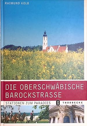 Bild des Verkufers fr Die oberschwbische Barockstrae : Stationen zum Paradies. zum Verkauf von books4less (Versandantiquariat Petra Gros GmbH & Co. KG)