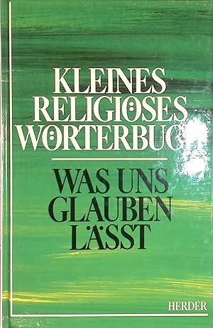 Seller image for Kleines religises Wrterbuch : was uns glauben lsst. for sale by books4less (Versandantiquariat Petra Gros GmbH & Co. KG)