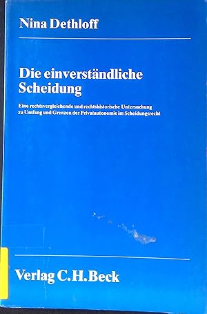 Bild des Verkufers fr Die einverstndliche Scheidung : eine rechtsvergleichende und rechtshistorische Untersuchung zu Umfang und Grenzen der Privatautonomie im Scheidungsrecht. zum Verkauf von books4less (Versandantiquariat Petra Gros GmbH & Co. KG)