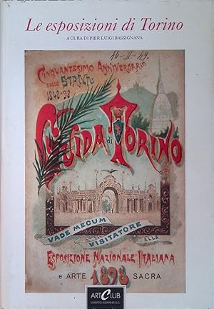 Seller image for Le esposizioni torinesi nei documenti dell'Archivio Storico Amma. 1829-1898 for sale by FolignoLibri
