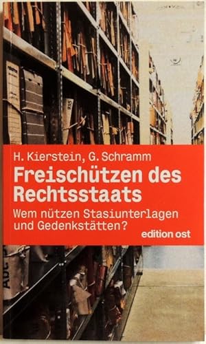Immagine del venditore per Freischtzen des Rechtsstaats; wem ntzen Stasiunterlagen und Gedenksttten? venduto da Peter-Sodann-Bibliothek eG