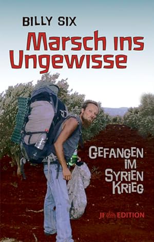 Seller image for Marsch ins Ungewisse: Gefangen im Syrien-Krieg (JF Edition) for sale by buchlando-buchankauf