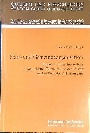 Immagine del venditore per Pfarr- und Gemeindeorganisation : Studien zu ihrer Entwicklung in Deutschland, sterreich u.d. Schweiz seit d. Ende d. 18. Jh. Quellen und Forschungen aus dem Gebiete der Geschichte ; N.F., H. 10 venduto da books4less (Versandantiquariat Petra Gros GmbH & Co. KG)