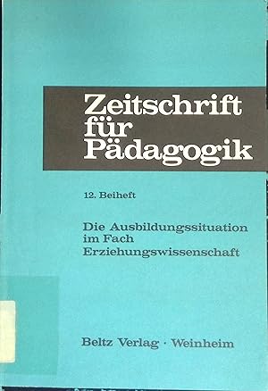 Bild des Verkufers fr Die Ausbildungssituation im Fach Erziehungswissenschaft : eine Erhebung an d. Hochschulen d. Bundesrep. im Wintersemester 1972/73. Zeitschrift fr Pdagogik ; 12 zum Verkauf von books4less (Versandantiquariat Petra Gros GmbH & Co. KG)