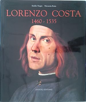 Image du vendeur pour Lorenzo Costa. 1460-1535 mis en vente par FolignoLibri