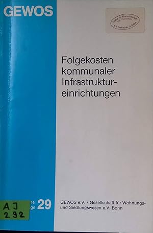 Bild des Verkufers fr Folgekosten kommunaler Infrastruktureinrichtungen : Dokumentation des GEWOS-Fachgesprches am 9. Okt. 1979 im Hause des Verbandes norddeutscher Wohnungsunternehmen e.V. Hamburg. GEWOS-Schriftenreihe, N. F. 29. zum Verkauf von books4less (Versandantiquariat Petra Gros GmbH & Co. KG)