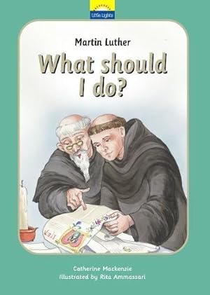 Seller image for Martin Luther: What Should I Do? (Little Lights): 08 for sale by WeBuyBooks