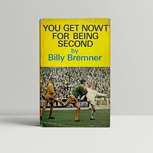 Imagen del vendedor de You Get Nowt For Being Second a la venta por John Atkinson Books ABA ILAB PBFA