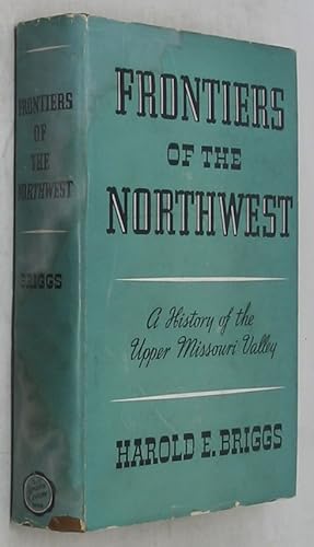 Seller image for Frontiers of the Northwest: A History of the Upper Missouri Valley for sale by Powell's Bookstores Chicago, ABAA