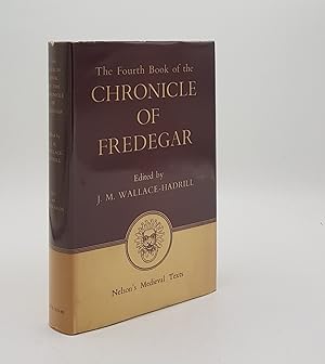 THE FOURTH BOOK OF THE CHRONICLE OF FREDEGAR With its Continuations (Fredegarii Chronicorum Liber...