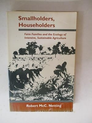 Seller image for Smallholders, Householders: Farm Families and the Ecology of Intensive, Sustainable Agriculture for sale by GREENSLEEVES BOOKS