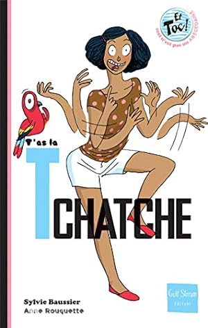 Seller image for T'as la tchatche for sale by Dmons et Merveilles