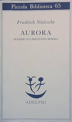 Seller image for Aurora. Pensieri sui pregiudizi morali for sale by FolignoLibri
