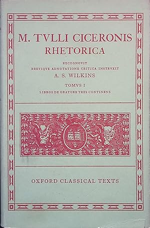 M. Tulli Ciceronis Rhetorica. Tomus I - Libros de oratore tres continens