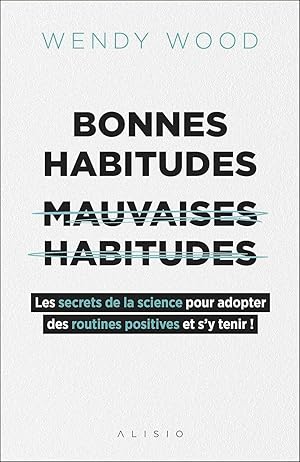 Imagen del vendedor de Bonnes habitudes mauvaises habitudes: Les secrets de la science pour adopter des routines positives et s'y tenir a la venta por Dmons et Merveilles